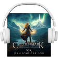 Goldenmark: The Kingsmen Chronicles, Book Three (Audio)